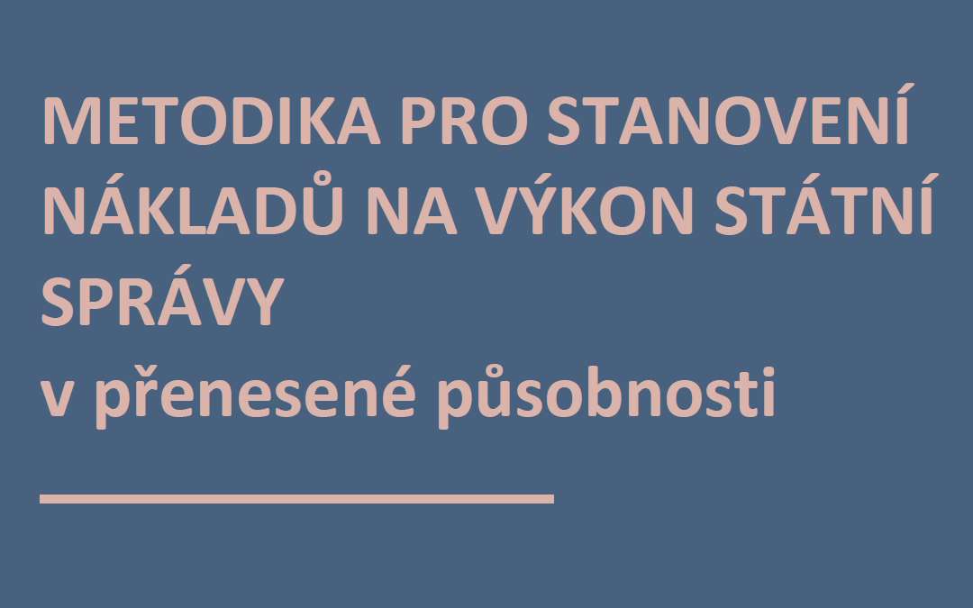 Metodika pro stanovení nákladů na výkon státní správy v přenesené působnosti
